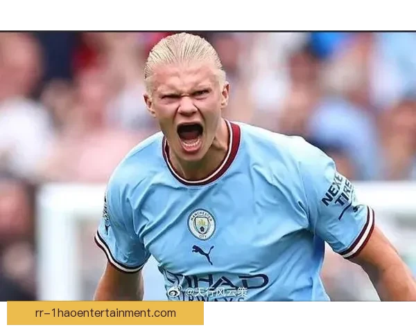哈兰德在欧协联对阵曼城的临场发挥评估与影响分析